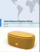 Global Waterproof Speakers Market 2017-2021